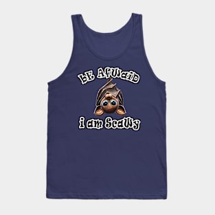 Be Afwaid Tank Top